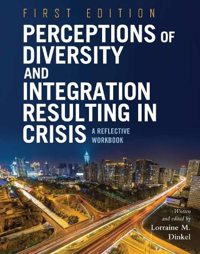 Cover image for Perceptions of Diversity and Integration Resulting in Crisis: A Reflective Workbook