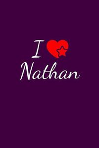 Cover image for I love Nathan: Notebook / Journal / Diary - 6 x 9 inches (15,24 x 22,86 cm), 150 pages. For everyone who's in love with Nathan.