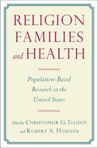 Religion, Families, and Health: Population-Based Research in the United States