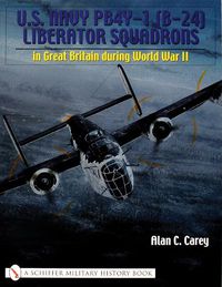 Cover image for U.S. Navy PB4Y-1 (B-24) Liberator Squadrons: In Great Britain During World War II