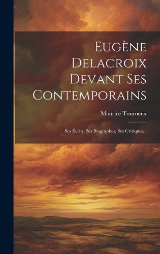 Cover image for Eugene Delacroix Devant Ses Contemporains