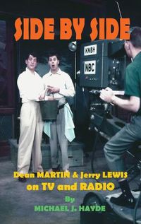 Cover image for Side By Side: Dean Martin & Jerry Lewis On TV and Radio (hardback)