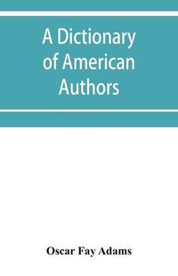 Cover image for A dictionary of American authors