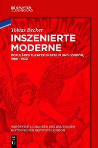 Cover image for Inszenierte Moderne: Populares Theater in Berlin Und London, 1880-1930