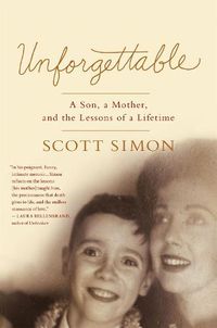 Cover image for Unforgettable: A Son, a Mother, and the Lessons of a Lifetime