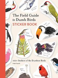 Cover image for The Field Guide to Dumb Birds Sticker Book