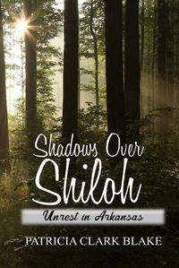 Cover image for Shadows Over Shiloh: Unrest in Arkansas
