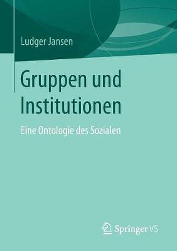 Cover image for Gruppen Und Institutionen: Eine Ontologie Des Sozialen