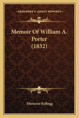 Memoir of William A. Porter (1832)