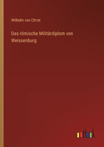 Cover image for Das roemische Militaerdiplom von Weissenburg