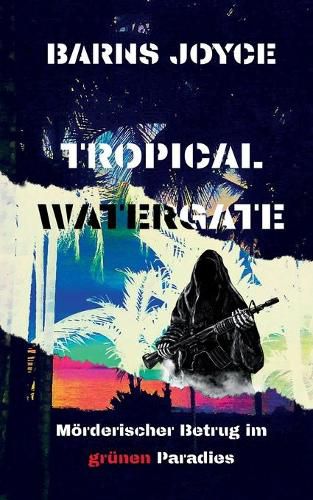 Cover image for Tropical Watergate: Moerderischer Betrug im grunen Paradies