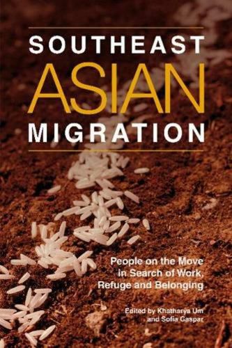 Cover image for Southeast Asian Migration: People on the Move in Search of Work, Marriage and Refuge