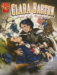 Cover image for Clara Barton: Angel of the Battlefield (Graphic Biographies)