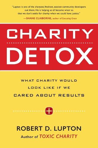 Cover image for Charity Detox: What Charity Would Look Like If We Cared About Results