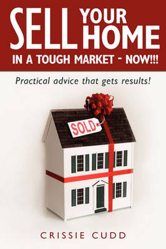 Cover image for Sell Your Home in a Tough Market - Now!!!