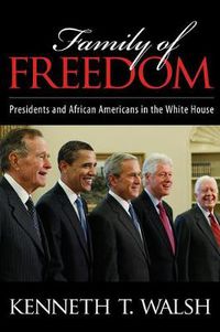 Cover image for Family of Freedom: Presidents and African Americans in the White House
