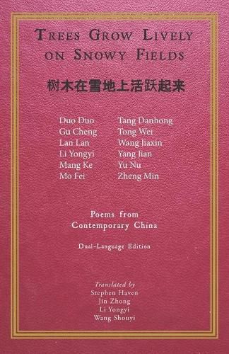 Cover image for Trees Grow Lively on Snowy Fields: Poems from Contemporary China