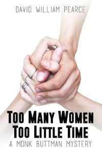 Cover image for Too Many Women, Too Little Time: A Monk Buttman Mystery