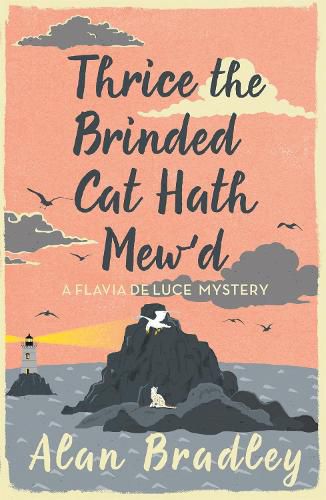 Thrice the Brinded Cat Hath Mew'd: The gripping eighth novel in the cosy Flavia De Luce series