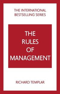 Cover image for The Rules of Management: A definitive code for managerial success