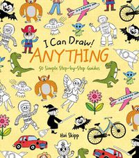 Cover image for I Can Draw! Anything: 50 Simple Step-by-Step Guides