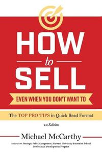 Cover image for How to Sell: Even When You Don't Want To