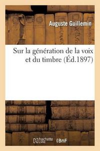 Cover image for Sur La Generation de la Voix Et Du Timbre