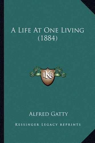 Cover image for A Life at One Living (1884)