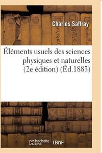 Cover image for Elements Usuels Des Sciences Physiques Et Naturelles 2e Edition