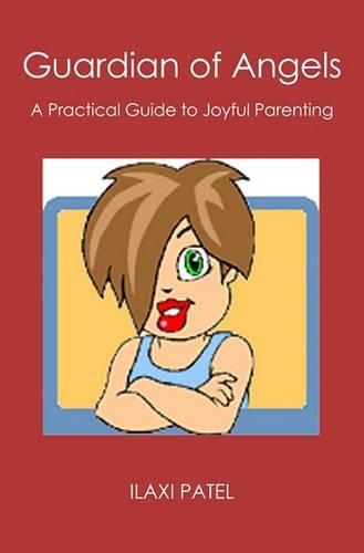 Cover image for Guardian of Angels: A Practical Guide to Joyful Parenting