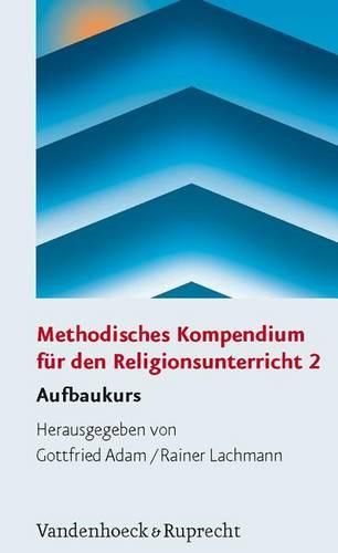 Cover image for Methodisches Kompendium Fur Den Religionsunterricht 2: Aufbaukurs