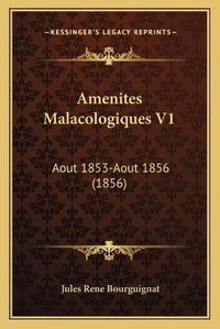 Cover image for Amenites Malacologiques V1: Aout 1853-Aout 1856 (1856)