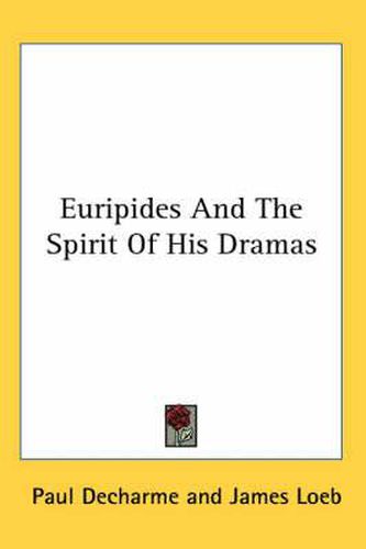 Cover image for Euripides and the Spirit of His Dramas