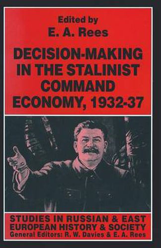 Cover image for Decision-making in the Stalinist Command Economy, 1932-37