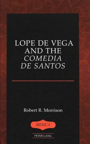 Cover image for Lope De Vega and the Comedia De Santos