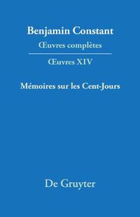 Cover image for OEuvres completes, XIV, Memoires sur les Cent-Jours