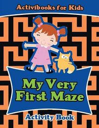 Cover image for My Very First Maze Activity Book