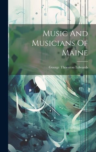 Cover image for Music And Musicians Of Maine