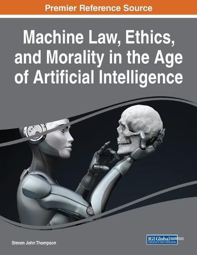 Cover image for Machine Law, Ethics, and Morality in the Age of Artificial Intelligence