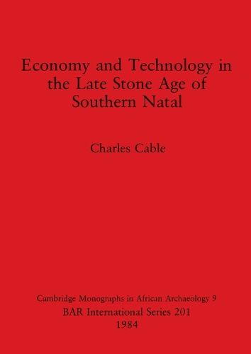 Cover image for Economy and Technology in the Late Stone Age of Southern Natal