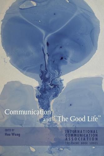 Communication and  The Good Life