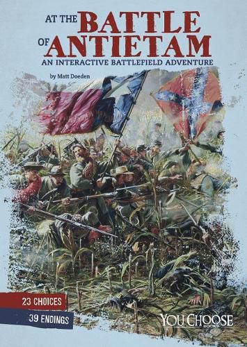 Cover image for At the Battle of Antietam: An Interactive Battlefield Adventure