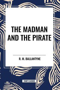 Cover image for The Madman and the Pirate