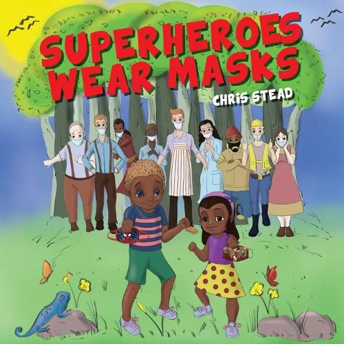 Superheroes Wear Masks: A picture book to help kids with social distancing and covid anxiety