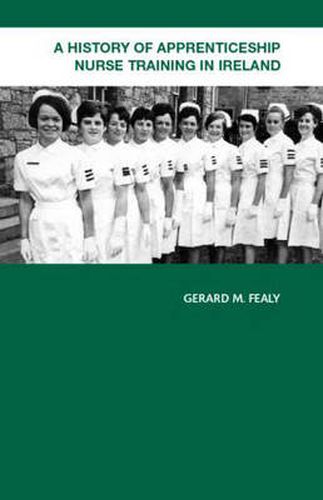 Cover image for A History of Apprenticeship Nurse Training in Ireland