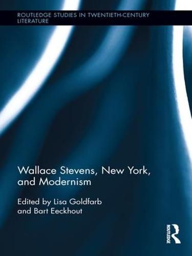 Cover image for Wallace Stevens, New York, and Modernism