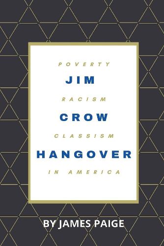 Jim Crow Hangover: Poverty, Racism and Classism in America