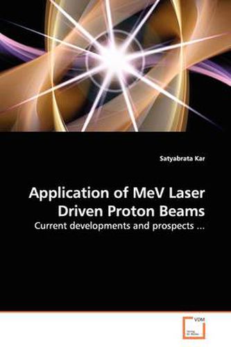 Cover image for Application of MeV Laser Driven Proton Beams