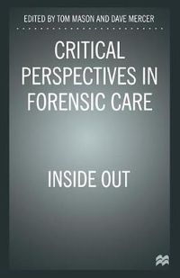 Cover image for Critical Perspectives in Forensic Care: Inside Out