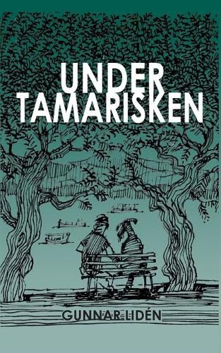 Cover image for Under tamarisken: Vardagsintryck fran Grekland 2011-2016